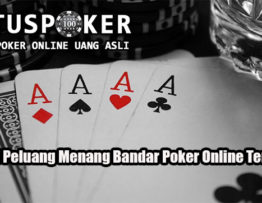 Ketahui Peluang Menang Bandar Poker Online Terpercaya