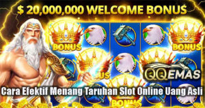Cara Efektif Menang Taruhan Slot Online Uang Asli