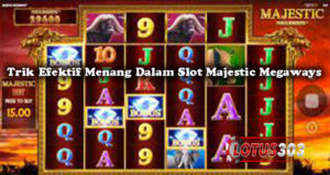 Trik Efektif Menang Dalam Slot Majestic Megaways